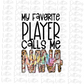 My Favorite People Call Me Nana PNG - Nana Sublimation - Digital Download - Baseball