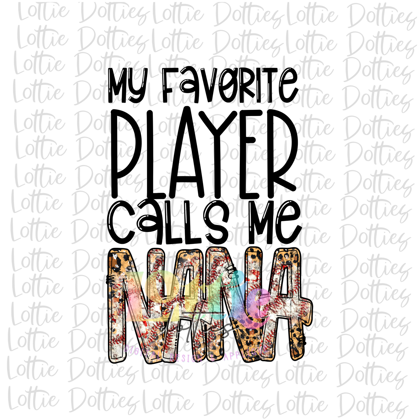 My Favorite People Call Me Nana PNG - Nana Sublimation - Digital Download - Baseball