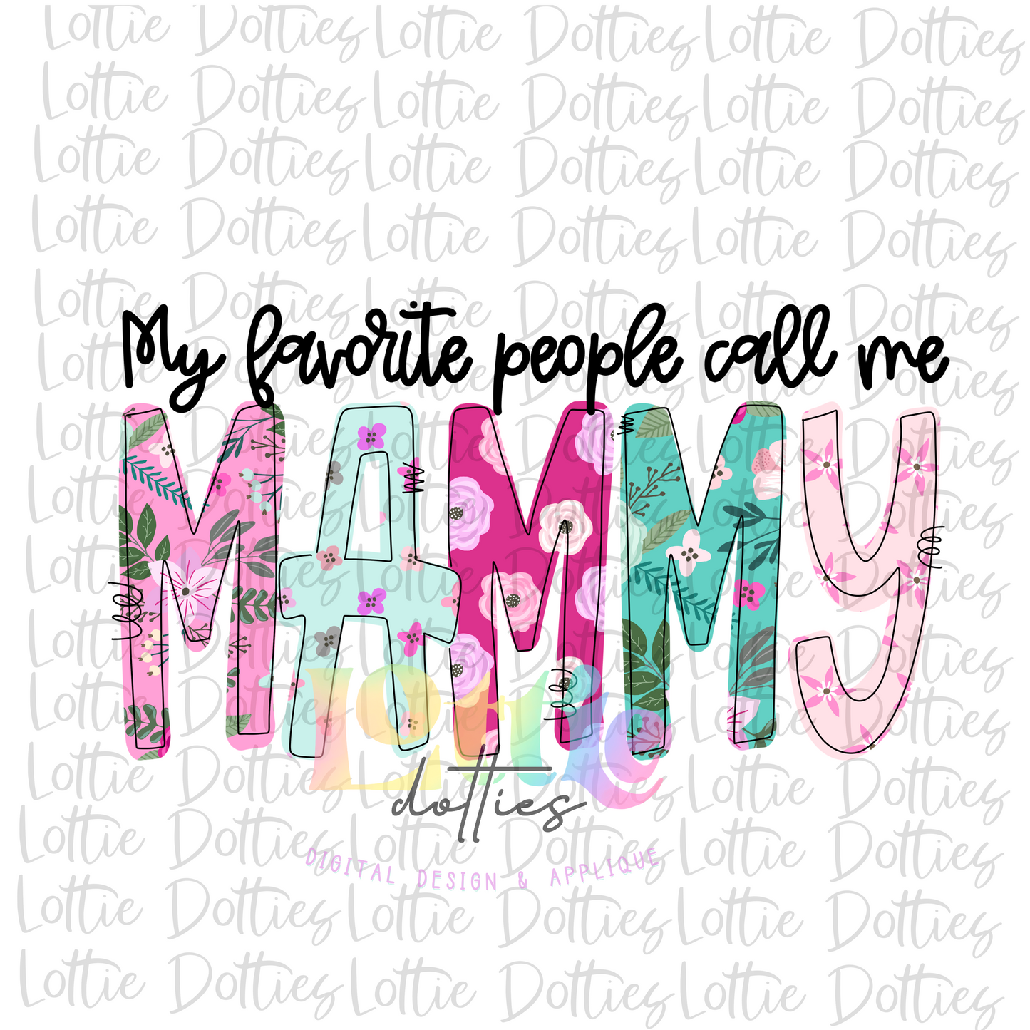 My Favorite People Call Me  Mammy  Png - Mother’s Day sublimation design - digital download