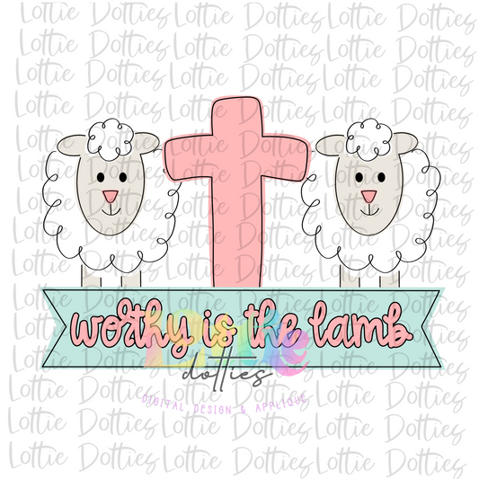 Worthy Is The Lamb PNG - Sublimation - Digital Download