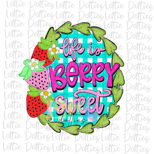 Life is Berry Sweet Png - Strawberry Sublimation - Digital Download