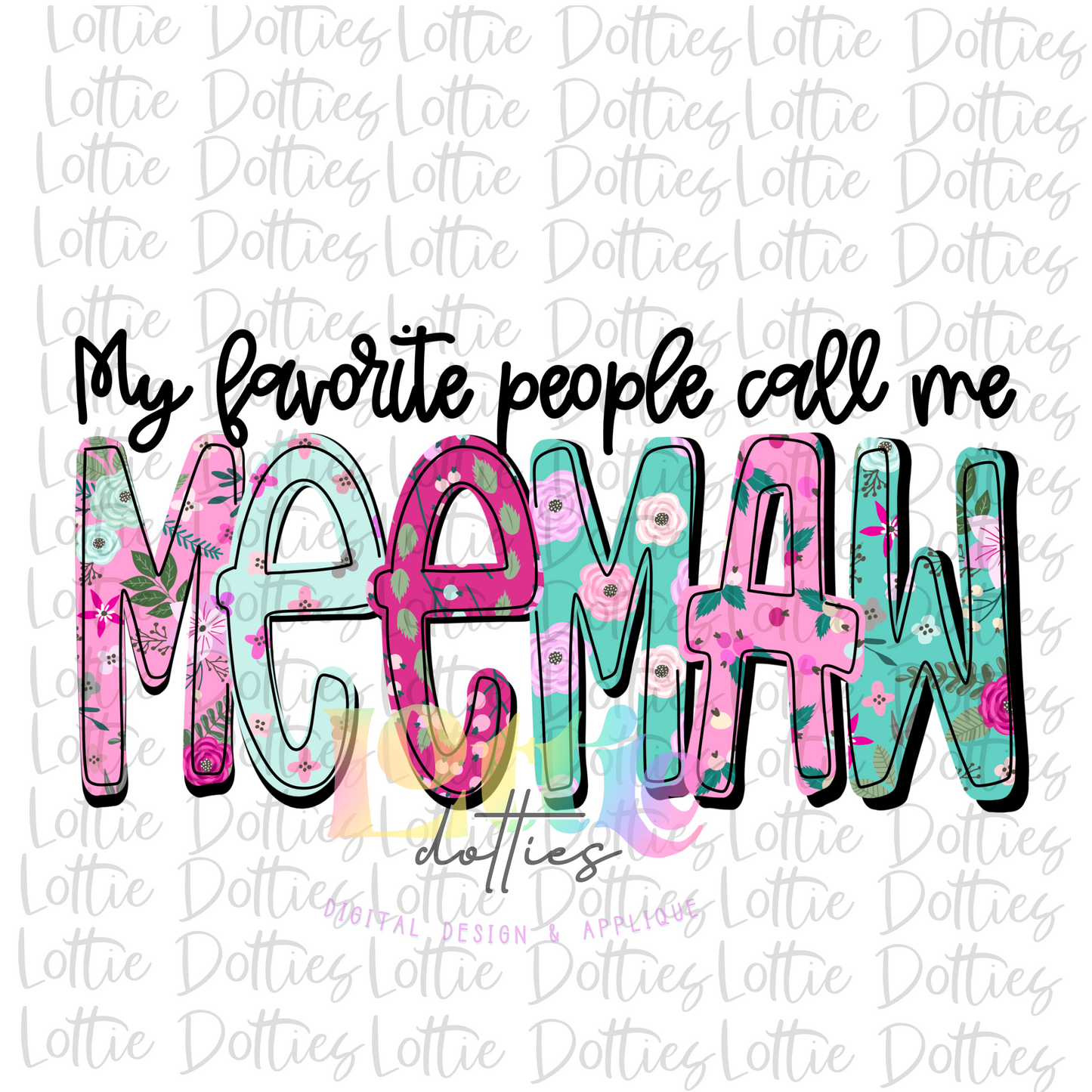 My Favorite People Call Me  MeeMaw Png - Mother’s Day sublimation design - digital download