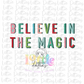 Believe In The Magic - PNG - Christmas - Sublimation - Digital Download