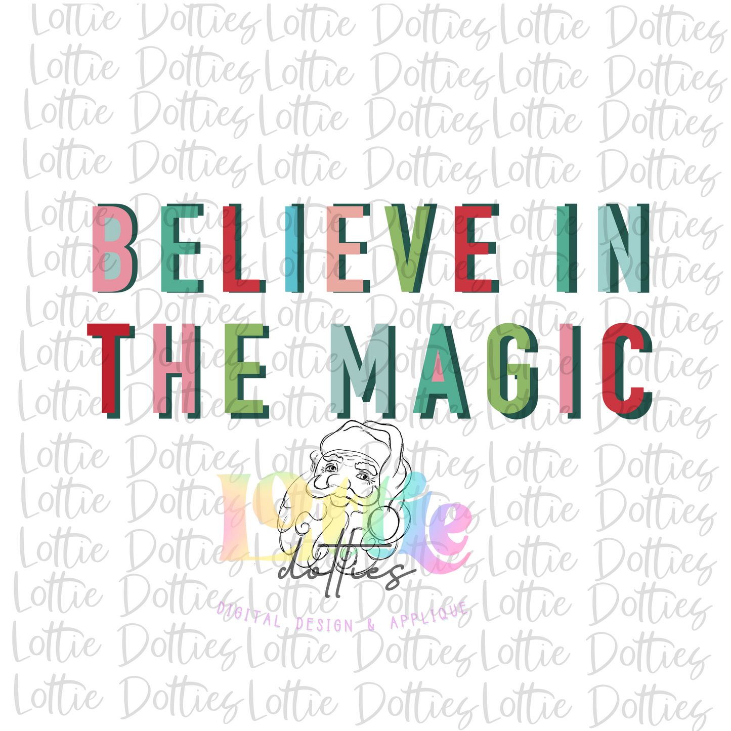 Believe In The Magic - PNG - Christmas - Sublimation - Digital Download