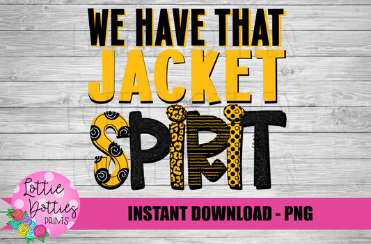 We Have That Jacket Spirit  Png - Sublimation Design- Jackets  Sublimation- Digital Download