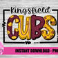 Kingsfield Cubs PNG - Cubs  -  sublimation design - Digital Download