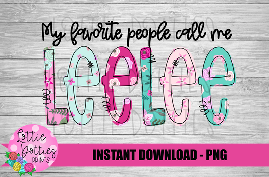 My Favorite People Call Me Lee Lee  - PNG - Lee Lee - Subliation- Mother's Day - Digital Download