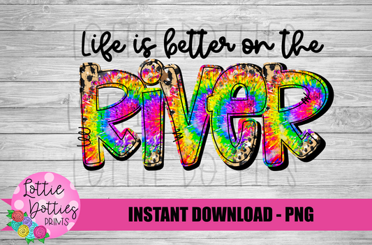Life Is Better On The River  PNG - sublimation design - Digital Download
