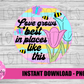 Love Grow Best In Places Like This - PNG - Spring - Sublimation -Digital Download