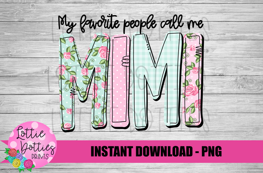 My Favorite People Call Me Mimi Png - Mother’s Day sublimation design - Digital download