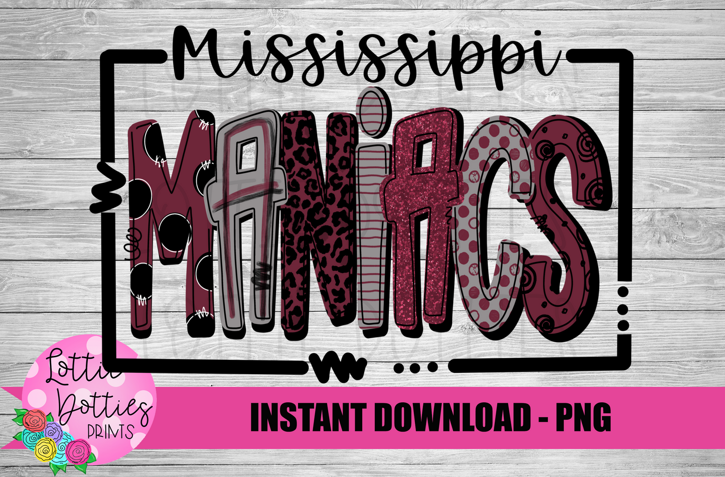 Mississippi Maniacs PNG - Maniacs - Sublimation - Digital Download