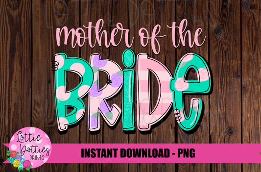 Mother Of The Bride - PNG - Mother  - Sublimation - Digital Download