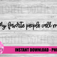 My Favorite People Call Me  Png - Mother’s Day sublimation design - digital download