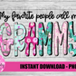 My Favorite People Call Me Grammy Png - Sublimation File - Instant Download - Digital Download - Mother's Day Design