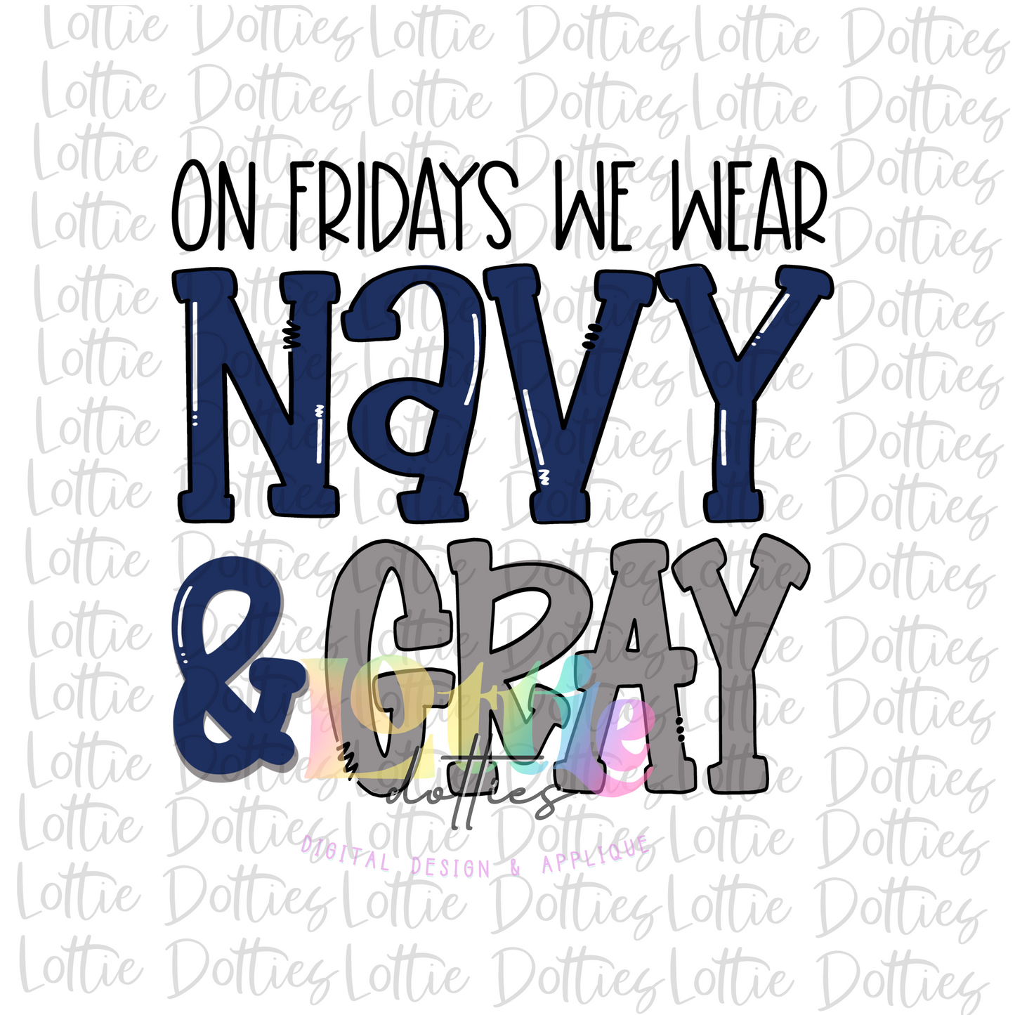 On Fridays We Wear Navy and Gray  PNG - On Friday Sublimation - Digital Download