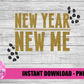 New Year New Me Png - New Year Sublimation