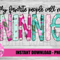 My Favorite People Call Me Ninnie Png - Ninnie  -  Sublimation File - Instant Download - Digital Download - Floral  Print