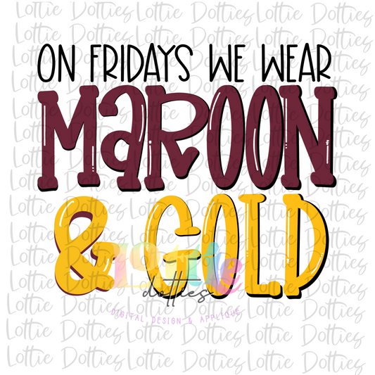 On Fridays We Wear Maroon and Gold  PNG - Maroon and Gold  Sublimation - Digital Download