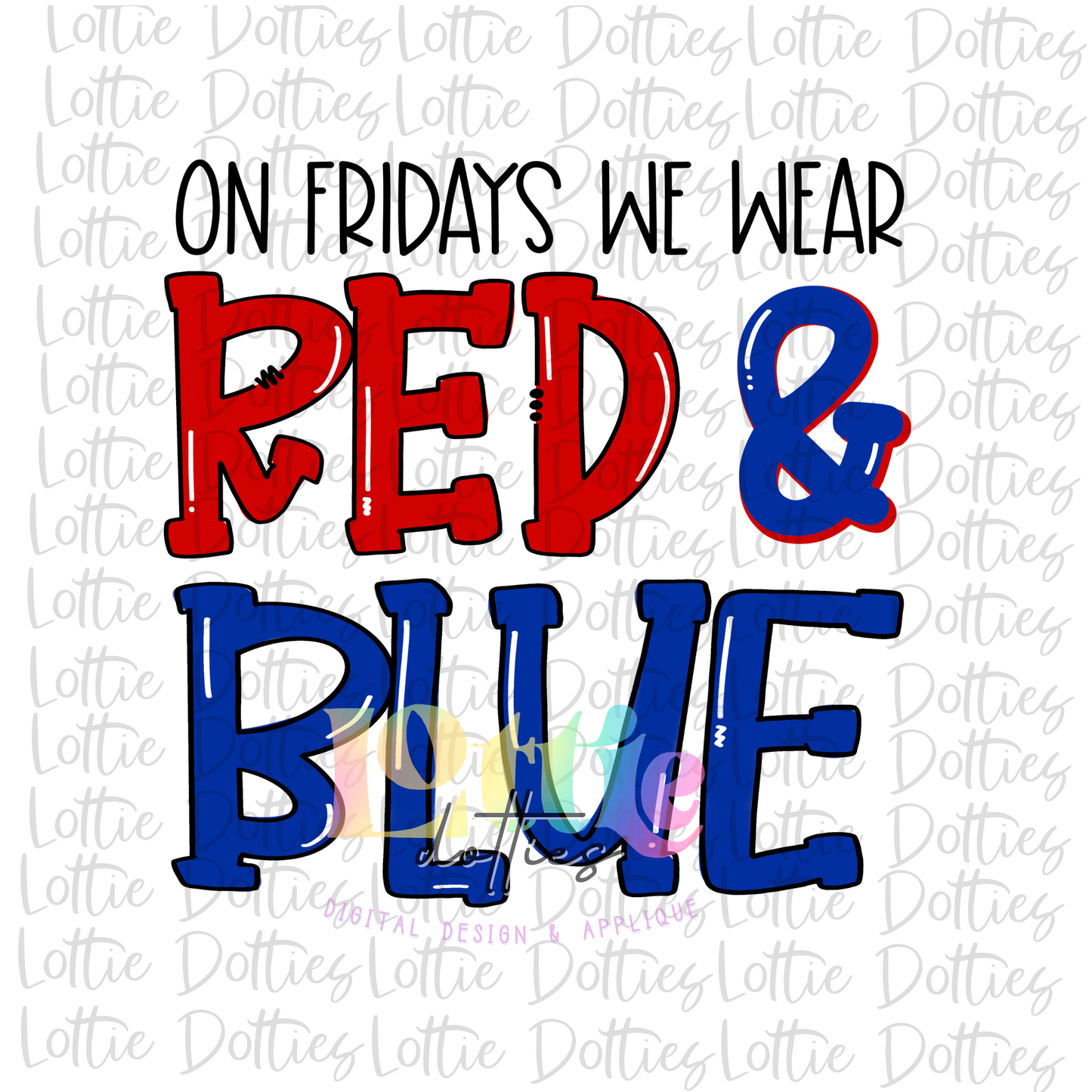 On Fridays We Wear Red and Blue  PNG - Red and Blue Sublimation - Digital Download