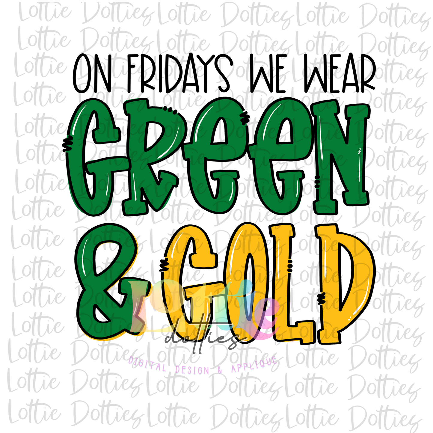 On Fridays We Wear Green and Gold  PNG -On Friday Sublimation - Digital Download