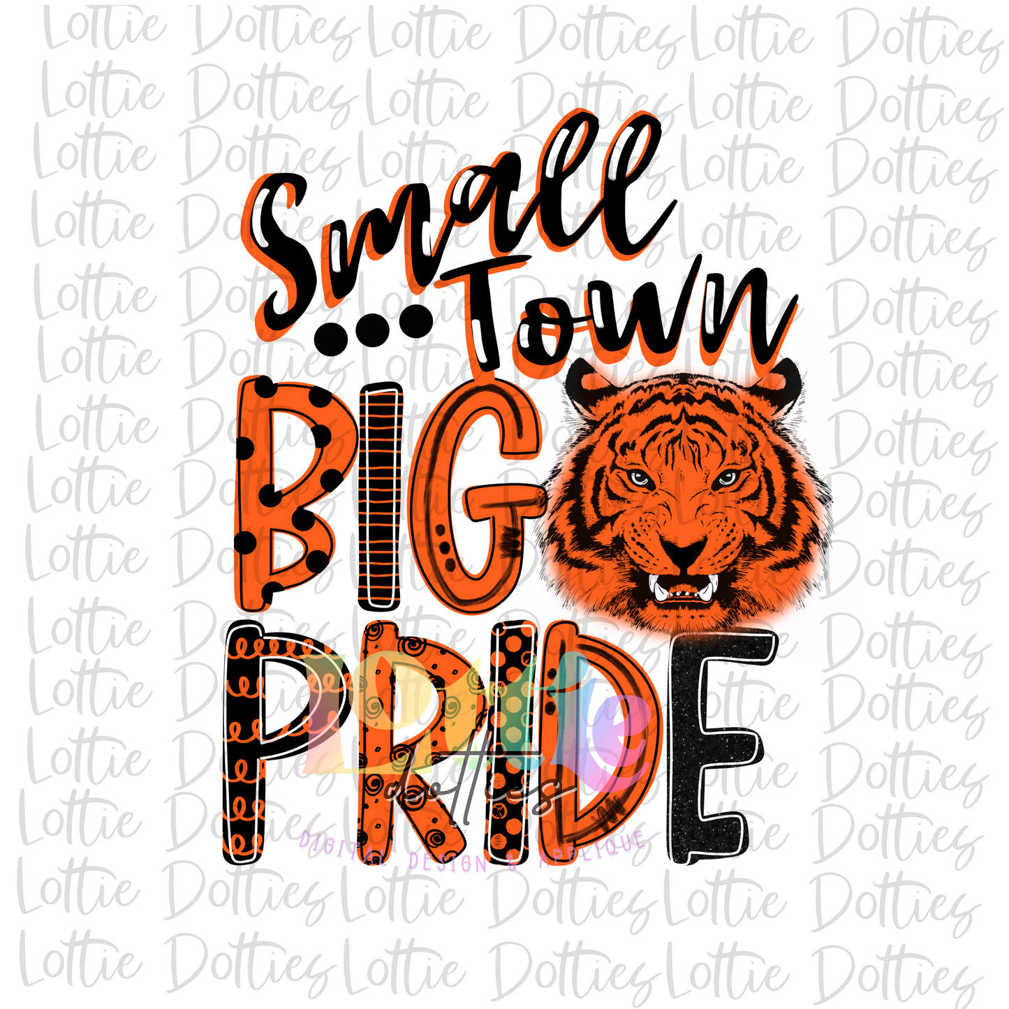 Small Town Big Pride - PNG - Tigers - Sublimation - Digital Download - Black and Orange