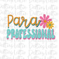 Para Professional - PNG - Back To School - Sublimation - Digital Download