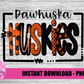 Pawhuska Huskies PNG - Huskies Sublimation design - Digital Download