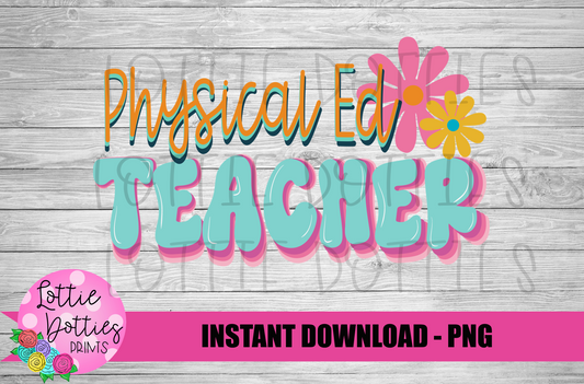 Physical Ed Teacher - PNG - Back To School - Sublimation - Digital Download