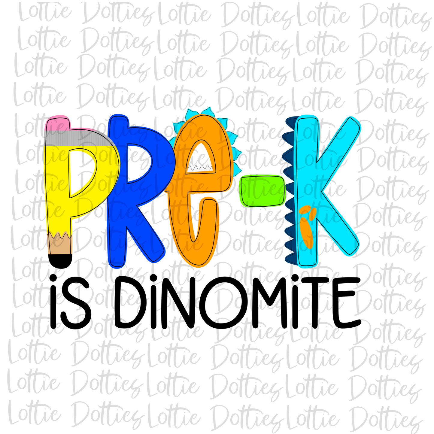 Pre - K Is Dinomite - Png - School Sublimation  - Dino Design