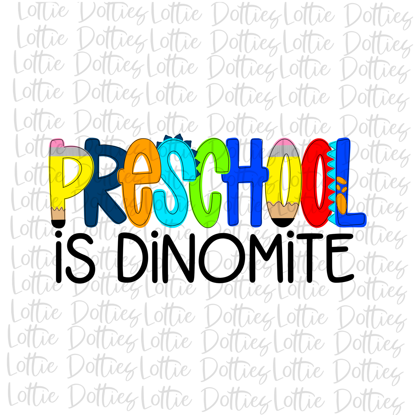 Preschool Is Dinomite - Png - School Sublimation  - Dino Design