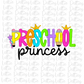 Preschool Princess - Png - School Sublimation  - Back To School  Design