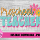 Preschool Teacher - PNG - Back To School - Sublimation - Digital Download