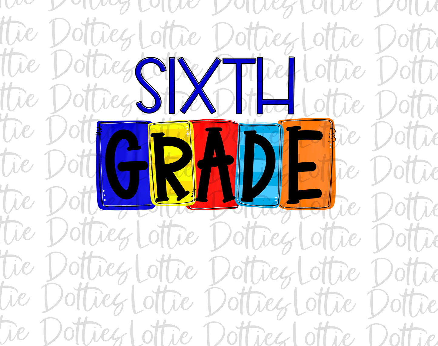 Sixth Grade - PNG - Back To School - Sublimation - Digital Download