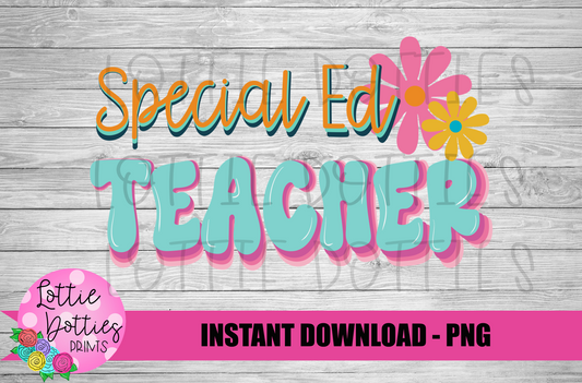 Special Ed Teacher - PNG - Back To School - Sublimation - Digital Download