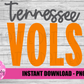 Tennessee Vols  Png - Vols Sublimation Design - School Spirit Design - Digital Download