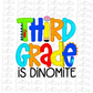 Third Grade Is Dinomite - Png - School Sublimation  - Dino Design