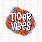 Tiger  Vibes PNG - Tigers Sublimation Design - Digital Download
