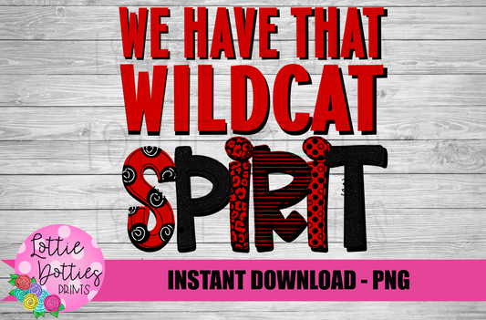 We Have That Wildcat Spirit  PNG - Wildcats -  sublimation design - Digital Download