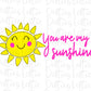 You are my Sunshine Png - Summer Sublimation File - Instant download - Digital Download