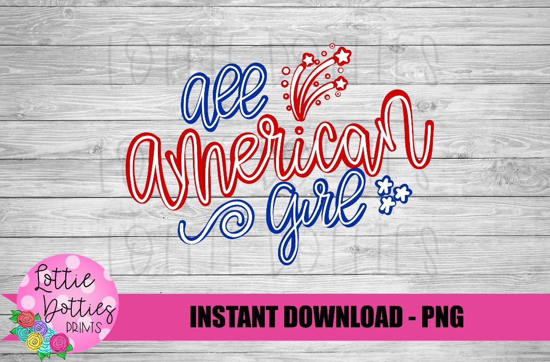 All American Girl PNG - Patriotic Sublimation - Digital Download