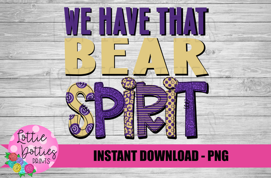 We Have That Bear  Spirit  PNG - Bears  Sublimation Design - Purple and Vegas Gold Digital Download