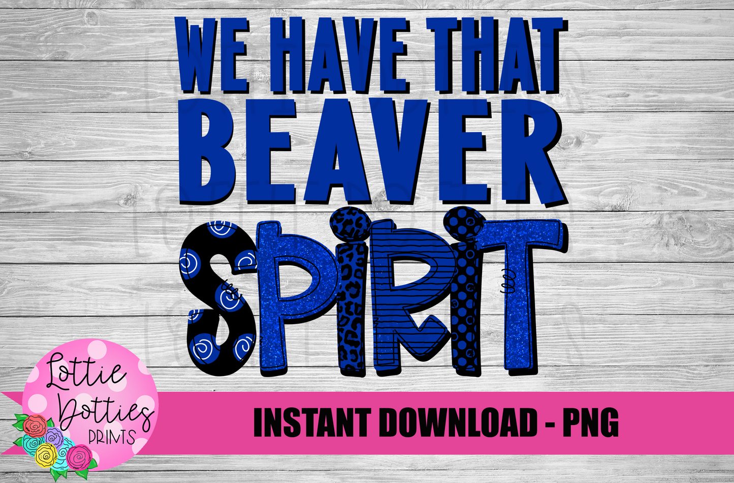 We HaveThat Beaver Spirit - PNG -  Sublimation - Digital Download