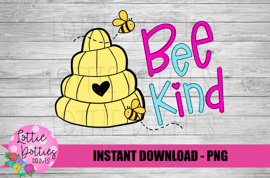 Bee Kind Png - Bee Kind Sublimation Design - Digital Download