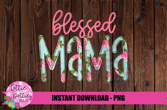 Blessed MaMa Png - Sublimation File - Instant Download - Digital Download - Floral  Print