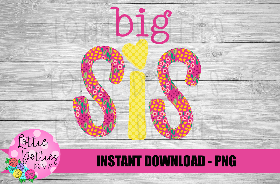 Big Sis PNG - Big Sis Sublimation - Hospital Shirts