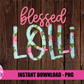 Blessed Lolli Png - Sublimation File - Instant Download - Digital Download - Floral  Print