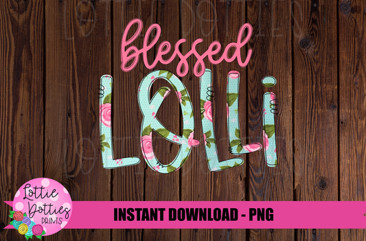 Blessed Lolli Png - Sublimation File - Instant Download - Digital Download - Floral  Print