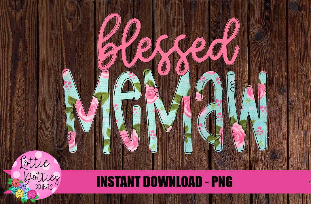 Blessed Memaw Png - Sublimation File - Instant Download - Digital Download - Floral  Print