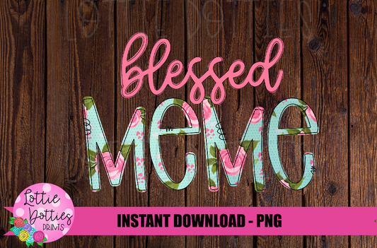 Blessed Meme Png - Sublimation File - Instant Download - Digital Download - Floral  Print