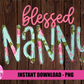 Blessed Nanny Png - Sublimation File - Instant Download - Digital Download - Floral  Print